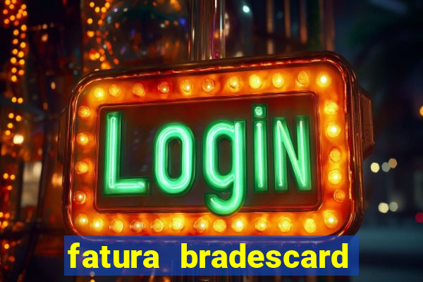 fatura bradescard casas bahia